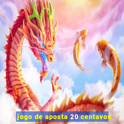 jogo de aposta 20 centavos